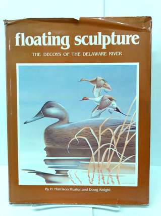 Item #75802 Floating Sculpture: The Decoys of the Delaware River. Harrison Huster