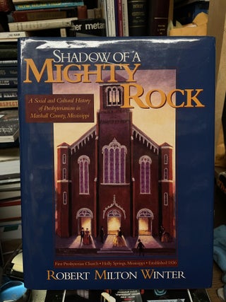 Item #75836 Shadow of a Mighty Rock: A Social and Cultural History of Presbyterianism in Marshall...