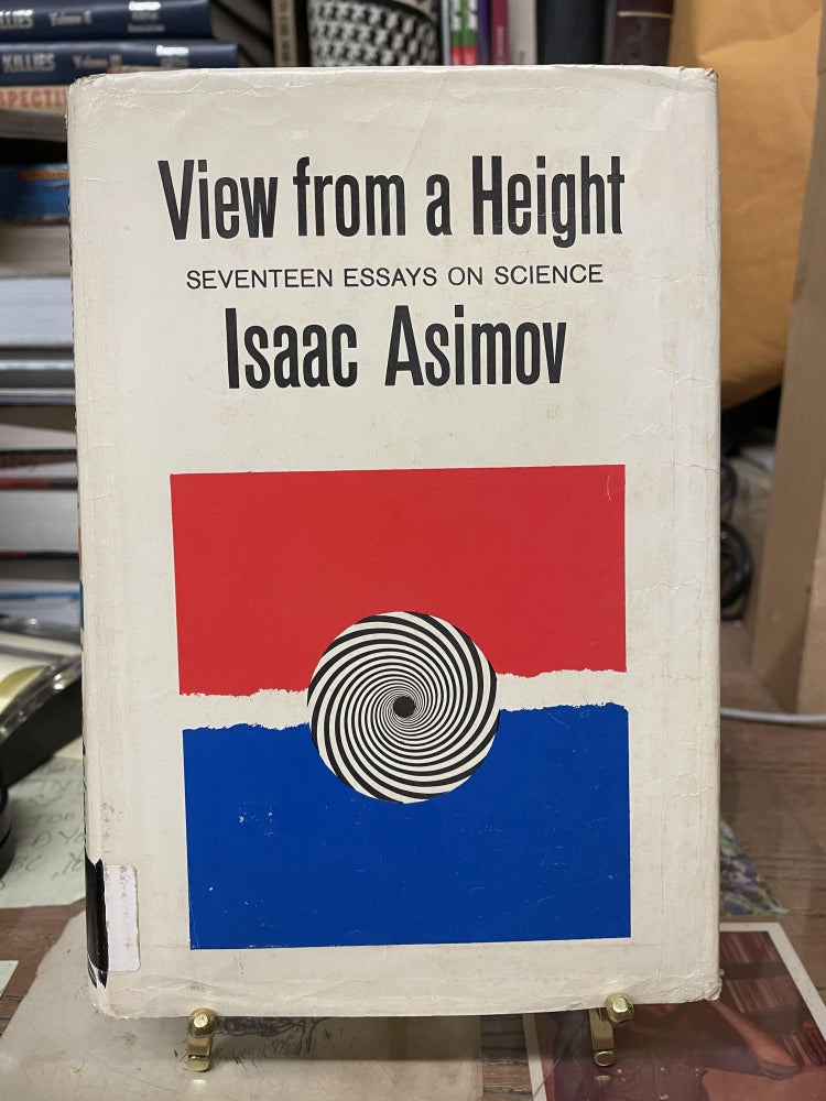Item #75871 View from a Height: Seventeen Essays on Science. Isaac Asimov.