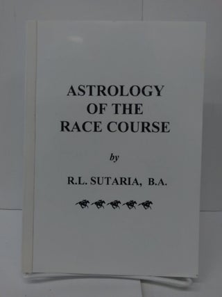 Item #75902 Astrology of the Race Course. R. L. Sutaria