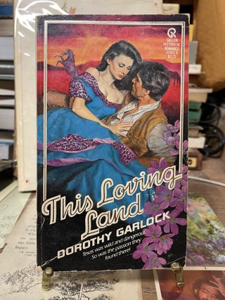 Item #75913 This Loving Land. Dorothy Garlock