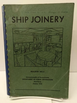 Item #76018 Ship Joinery: A Manual of Instruction for Training Beginners and for Re-Training...