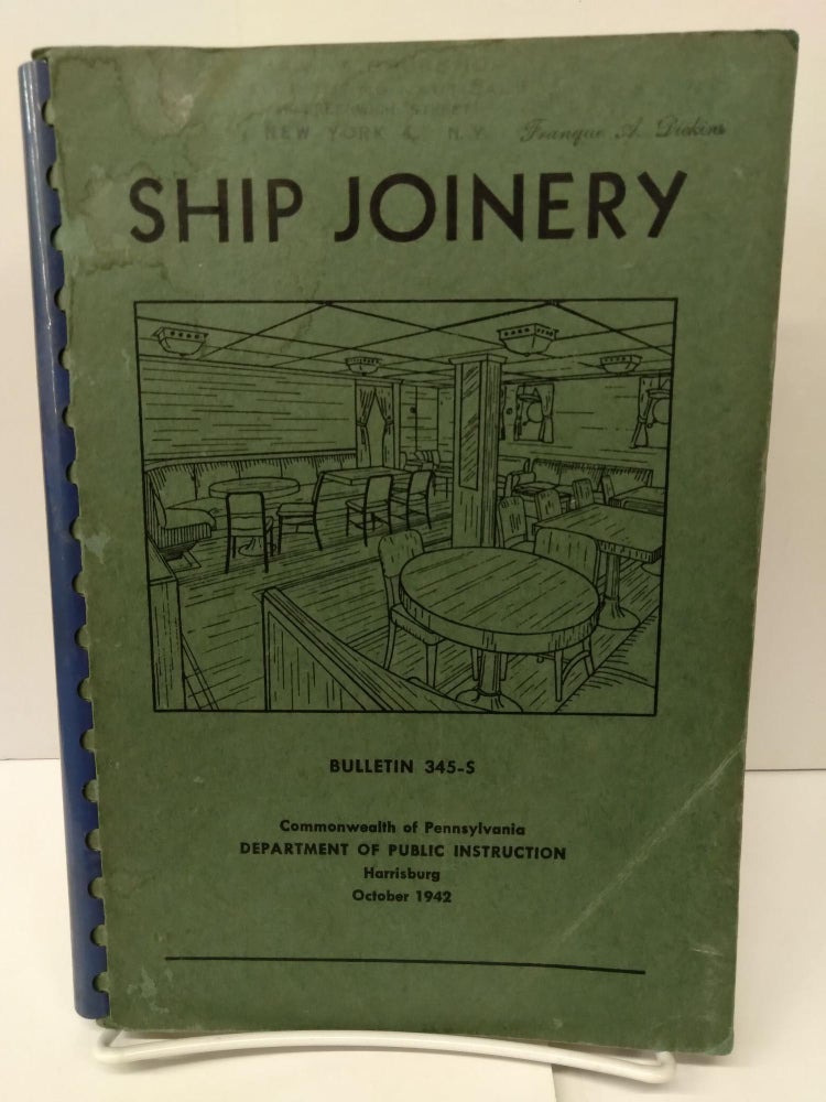 Item #76018 Ship Joinery: A Manual of Instruction for Training Beginners and for Re-Training Woodworking Ship Joiners for Metal Joiner Work. Commonwealth of Pennsylvania.