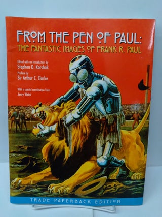 Item #76022 From the Pen of Paul: The Fantastic Images of Frank R. Paul. Stephen D. Korshak
