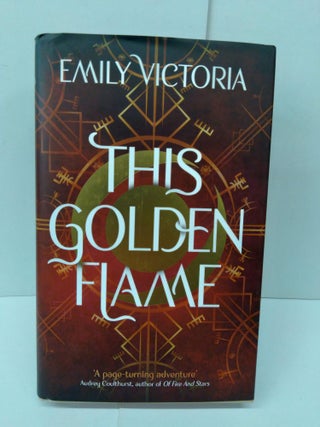 Item #76024 This Golden Flame. Emily Victoria
