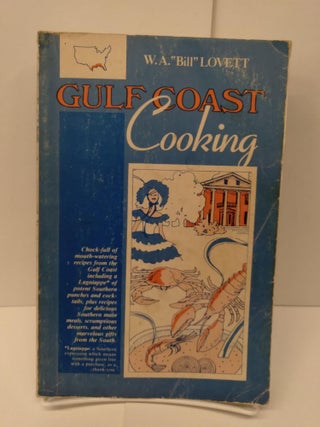 Item #76026 Gulf Coast Cooking. W. A. Lovett