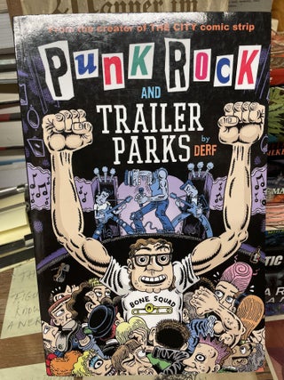Item #76069 Punk Rock and Trailer Parks. Derf
