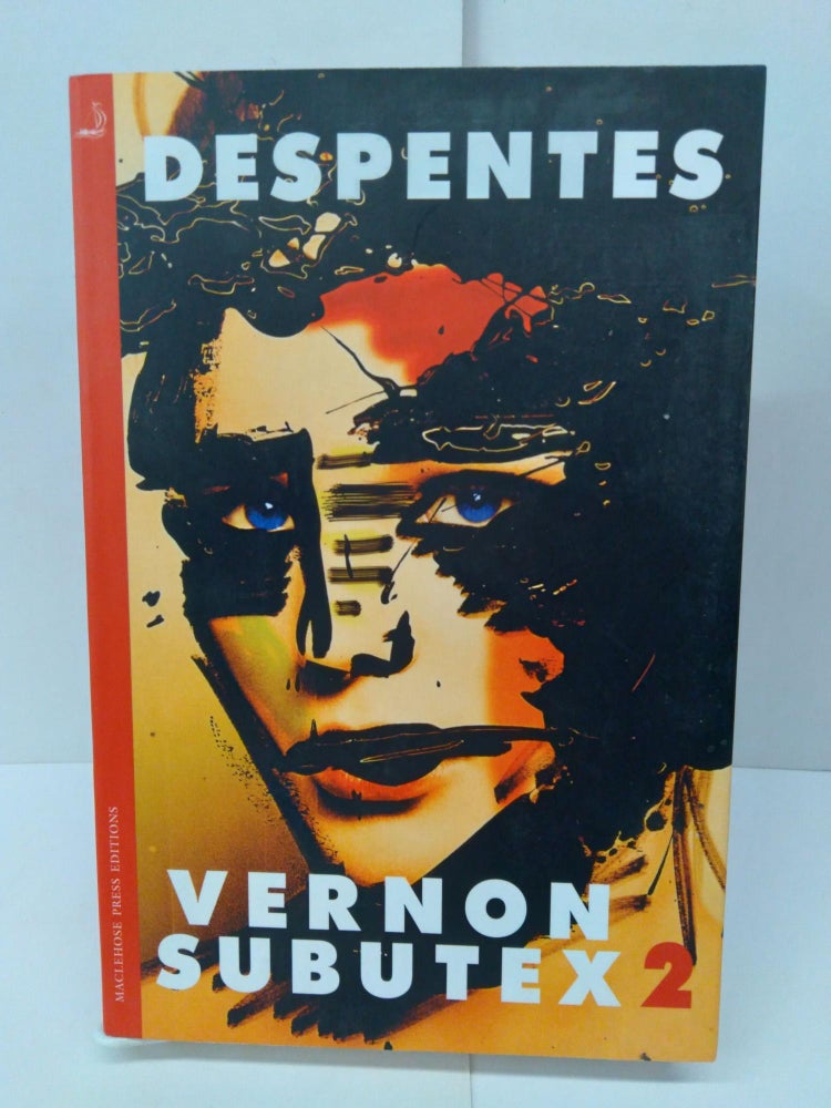 Item #76081 Vernon Subutex Two. Virginie Despentes.