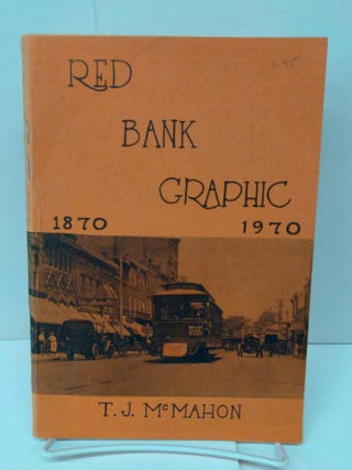 Item #76105 Red Bank Graphic 1870-1970. T. J. McMahon