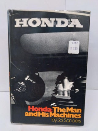 Item #76128 Honda: The Man and His Machines. Sol Sanders