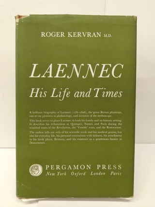 Item #76142 Laennec: His Life and Times. Roger Kervan