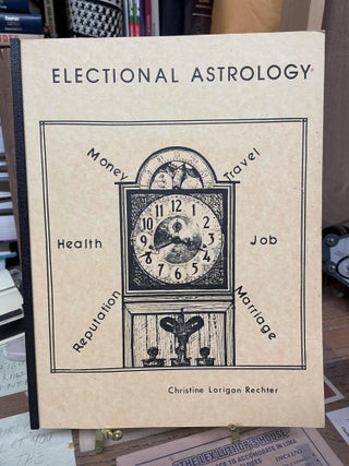 Item #76150 Electional Astrology. Christine Lorigan Rechter