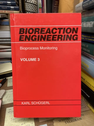 Item #76160 Bioreaction Engineering: Bioprocess Monitoring, Volume 3. Karl Schugerl