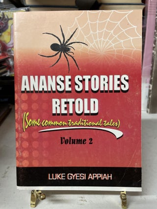 Item #76185 Ananse Stories Retold: Some Common Traditional Tales, Volume 2. Luke Gyesi Appiah