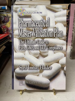 Item #76195 Pharmaceutical Master Validation Plan: The Ultimate Guide to FDA, GMP, and GLP...