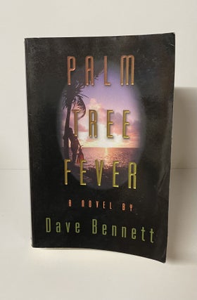 Item #76201 Palm Tree Fever. Dave Bennett