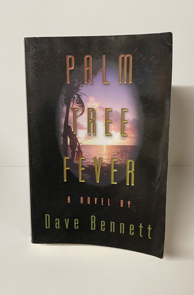 Item #76201 Palm Tree Fever. Dave Bennett.