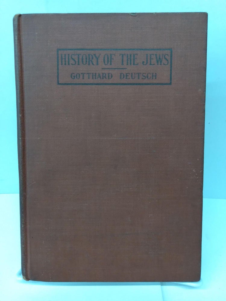 Item #76231 History of the Jews. Gotthard Deutsch.
