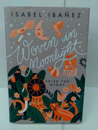 Item #76246 Woven in Moonlight: A Novel. Isabel Ibanez