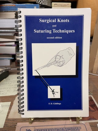 Item #76290 Surgical Knots and Suturing Techniques (Second Edition). F. D. Giddings
