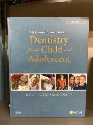 Item #76302 McDonald and Avery's Dentistry for the Child and Adolescent. McDonald DDS, Ralph E....