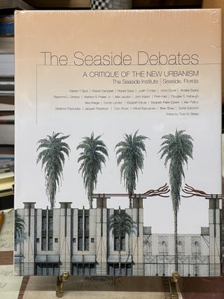 Item #76321 The Seaside Debates: A Critique of the New Urbanism. Warren T. Byrd