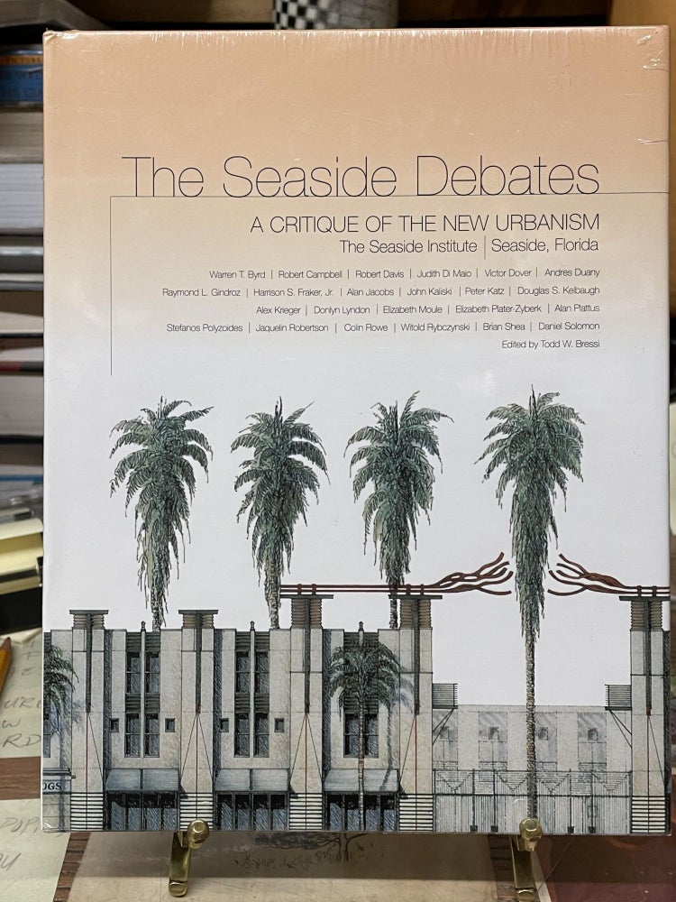 Item #76321 The Seaside Debates: A Critique of the New Urbanism. Warren T. Byrd.