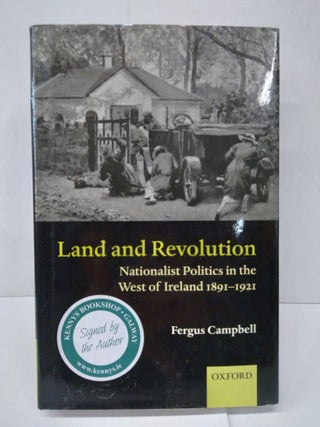 Item #76408 Land and Revolution: Nationalist Politics in the West of Ireland 1891-1921. Fergus...