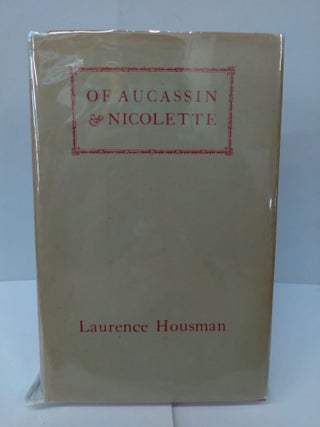 Item #76436 Of Aucassin & Nicolette. Laurence Housman