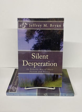 Item #76443 Silent Desperation. Jeffrey M. Bryan