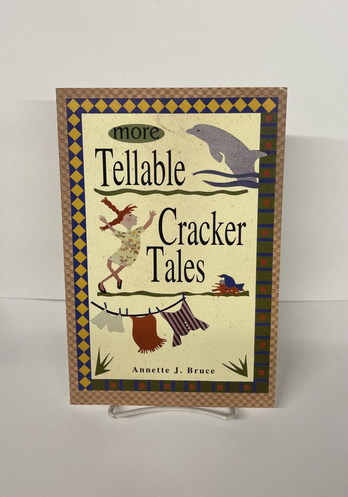 Item #76444 More Tellable Cracker Tales. Annette J. Bruce.