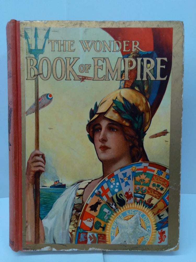 Item #76451 The Wonder Book of Empire for Boys and Girls. Harry Golding.