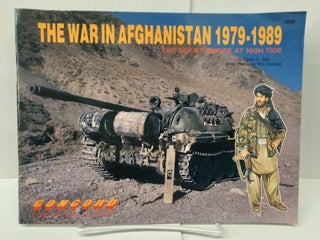 Item #76458 The War in Afghanistan 1979-1989: The Soviet Empire at High Tide. David Isby