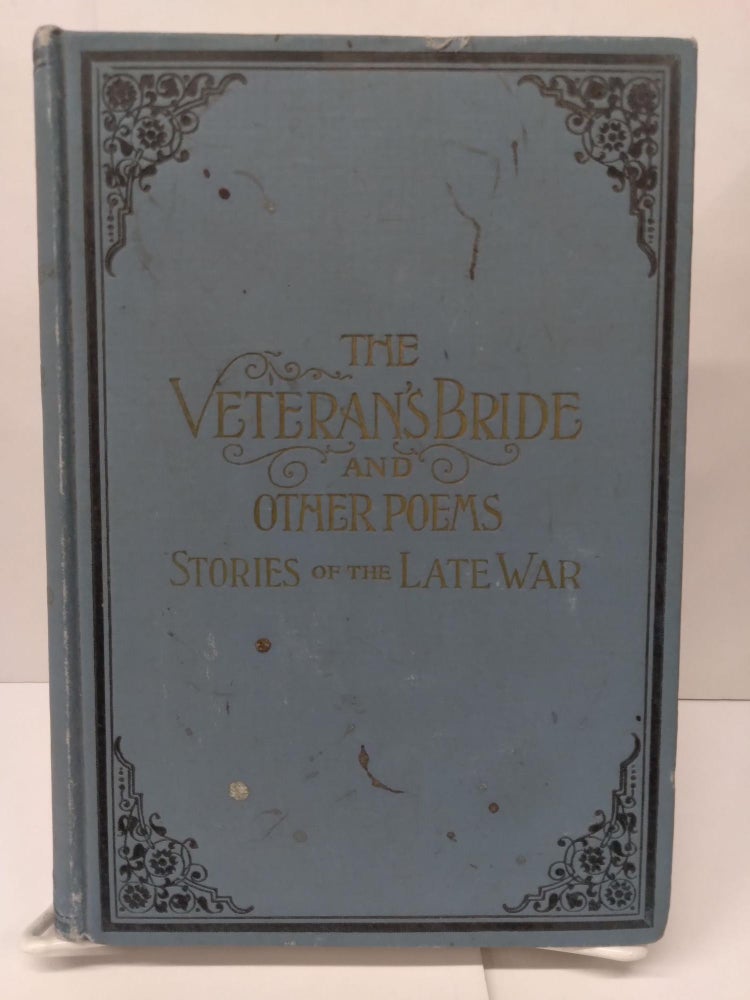 Item #76498 The Veteran's Bride and Other Poems: Stories of the Late War. Alta Gould.