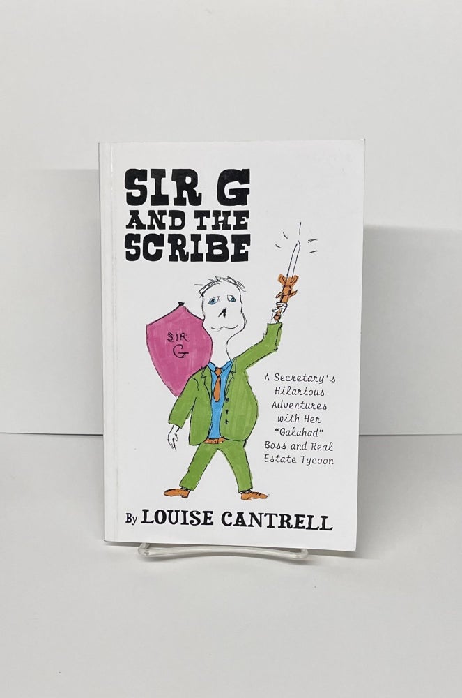 Item #76599 Sir G and the Scribe. Louise Cantrell.