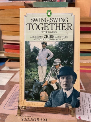 Item #76621 Swing, Swing Together. Peter Lovesey