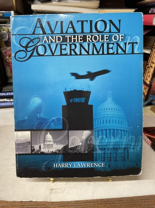 Item #76628 Aviation and the Role of Government. Harry Lawrence