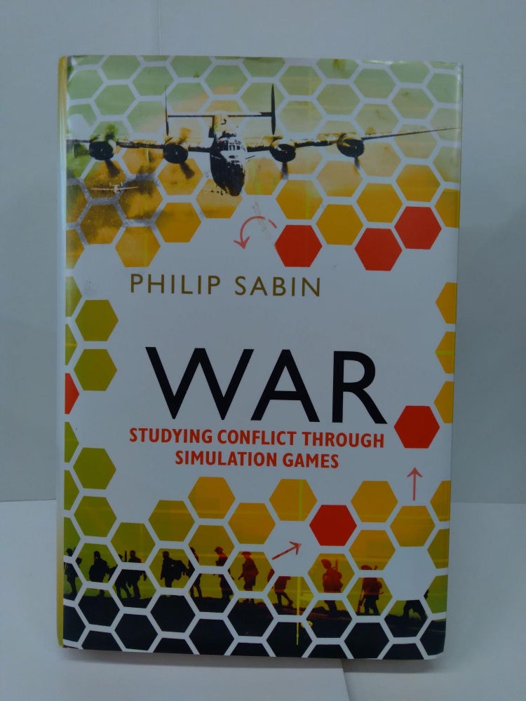 Item #76680 Simulating War: Studying Conflict through Simulation Games. Philip Sabin.