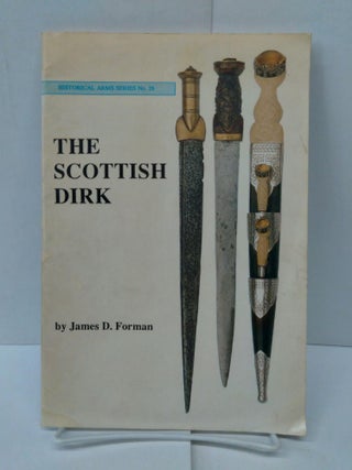 Item #76698 The Scottish Dirk. James Forman