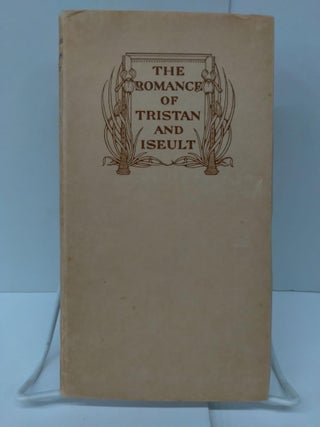 Item #76705 The Romance of Tristan and Iseult. J. Bedier