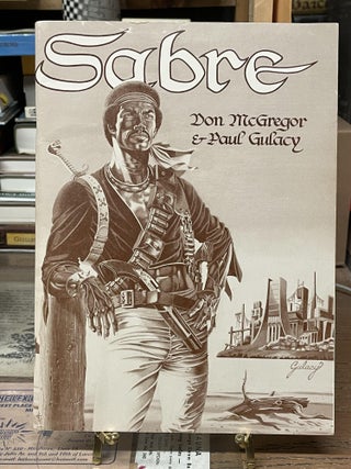Item #76716 Sabre: A Comic Novel. Don McGregor, Paul Gulacy