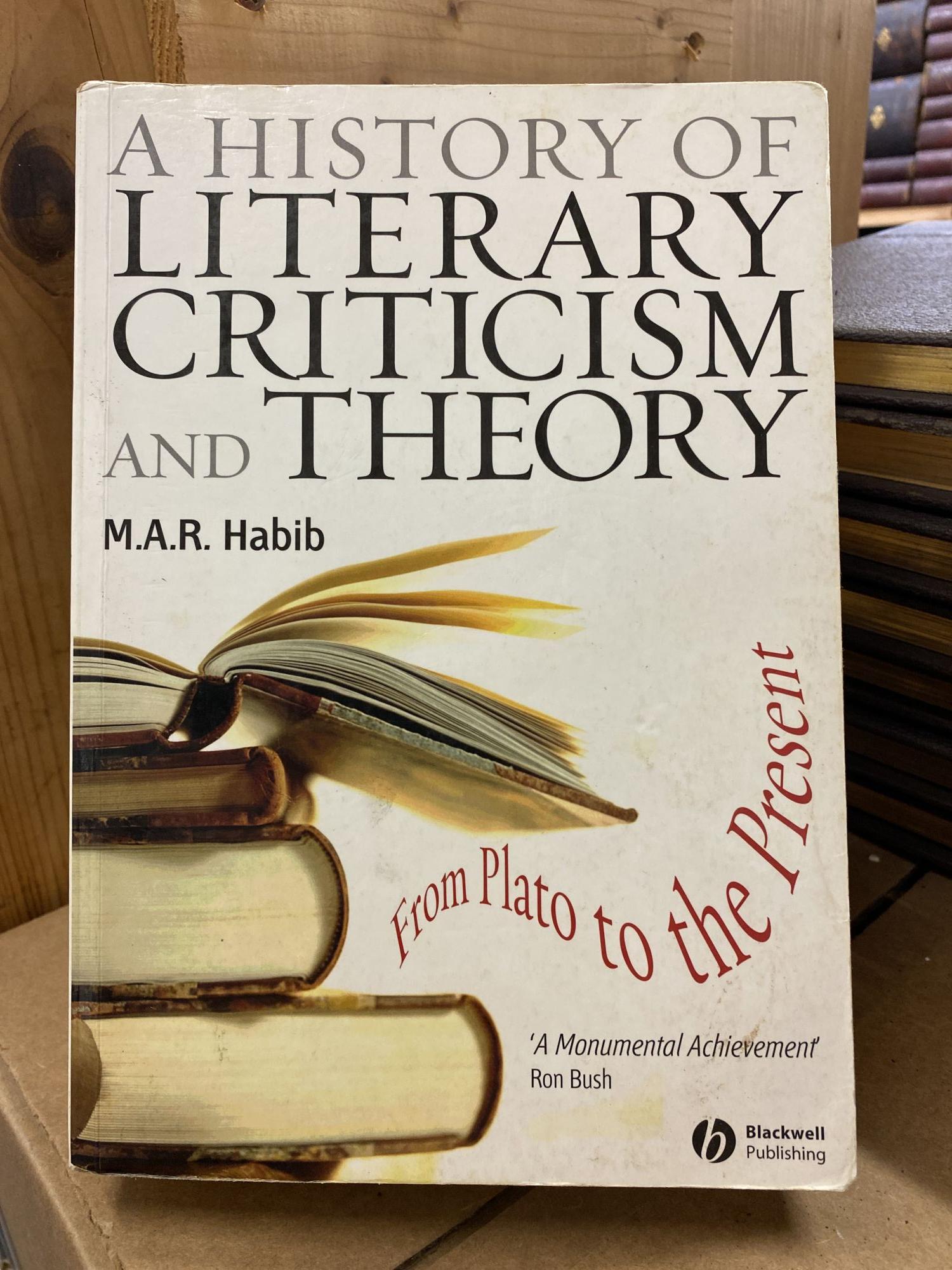 A History Of Literary Criticism From Plato To The Present M A R Habib 4864