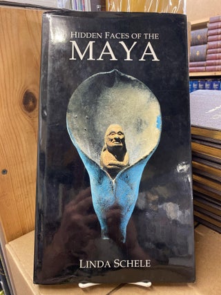 Item #76731 Hidden Faces of the Maya. Linda Schele