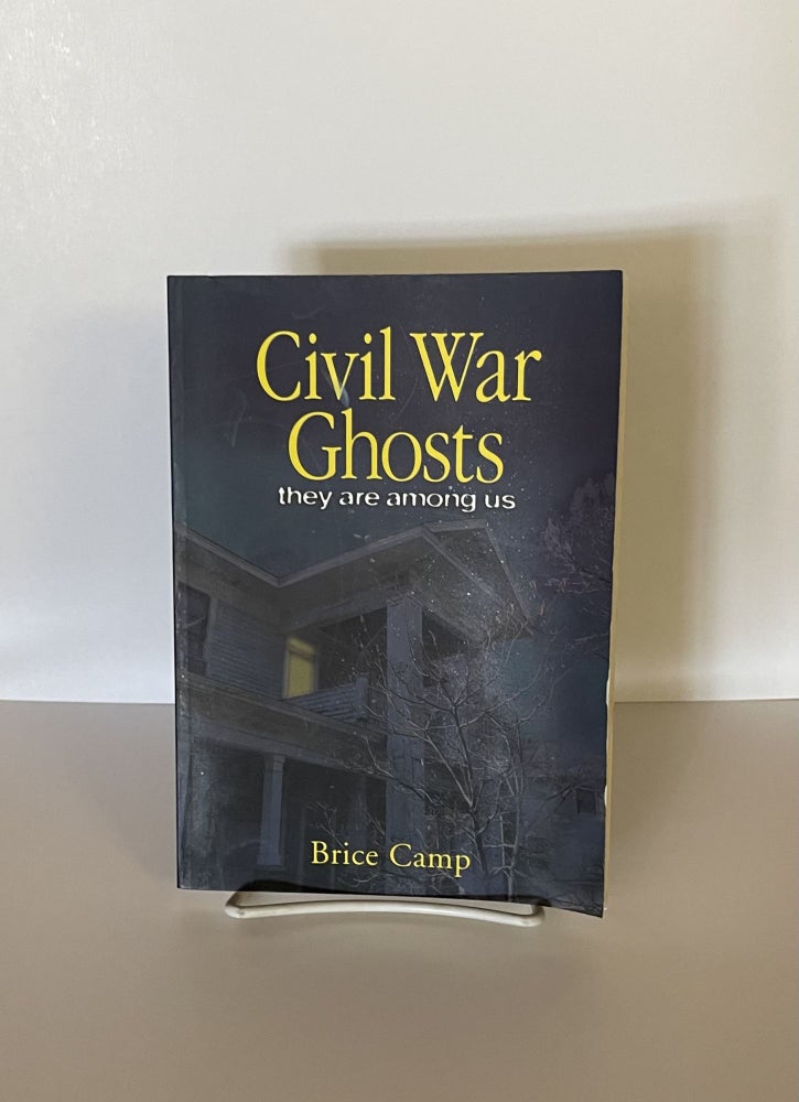 Item #76805 Civil War Ghosts. Brice Camp.