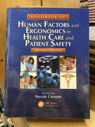 Item #76814 Handbook of Human Factors and Ergonomics in Health Care and Patient Safety. Pascale...