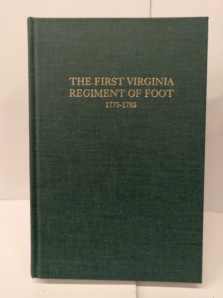 Item #76829 The First Virginia Regiment of Foot 1775-1783. M. Lee Minnis.