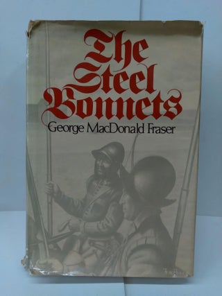 Item #76841 The Steel Bonnets. George MacDonald Fraser