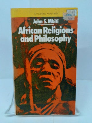 Item #76862 African Religions and Philosophy. John S. Mbiti