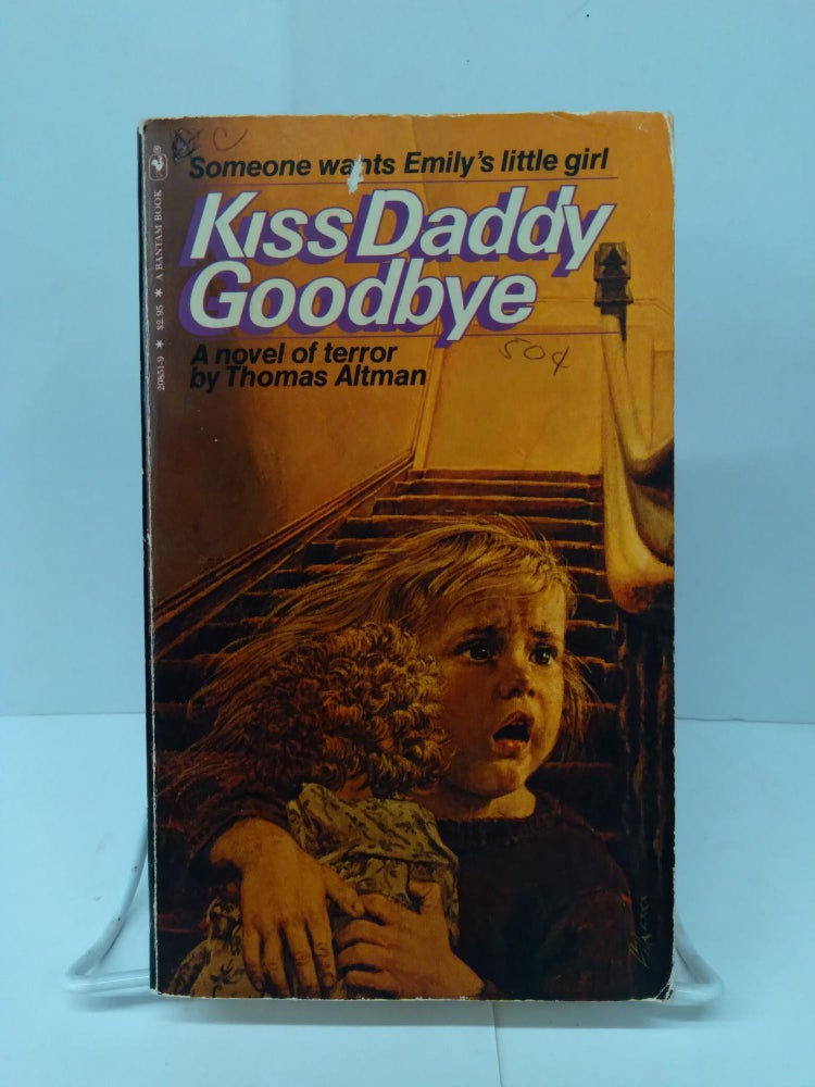 Item #76865 Kiss Daddy Goodbye. Thomas Altman.