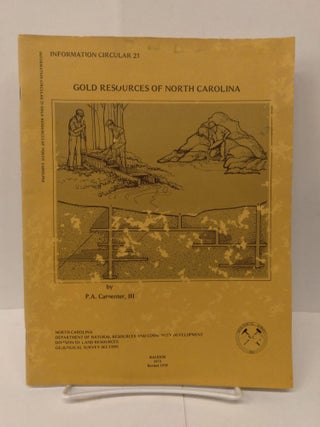 Item #76884 Gold Resources of North Carolina (Information Circular 21). P. A. Carpenter